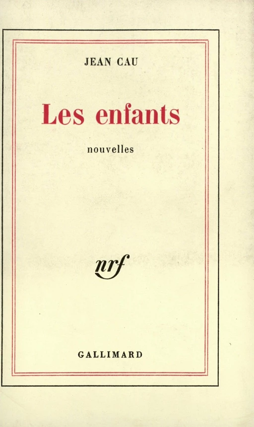 Les Enfants - Jean Cau - Editions Gallimard