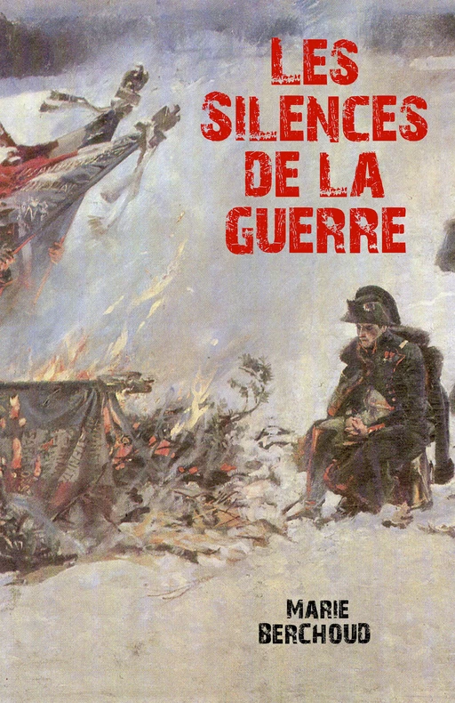 Les Silences de la guerre - Marie Berchoud - Librinova