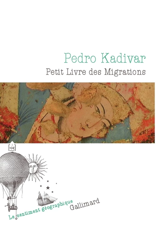 Petit Livre des Migrations - Pedro Kadivar - Editions Gallimard