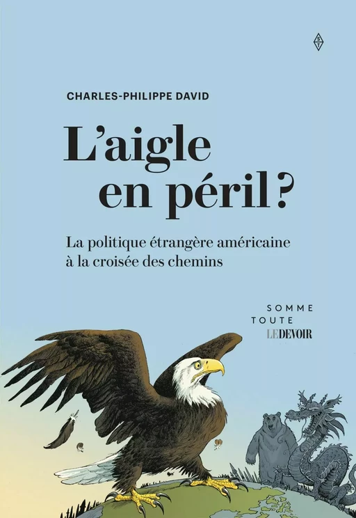 L'aigle en péril ? - Charles-Philippe David - Productions Somme Toute