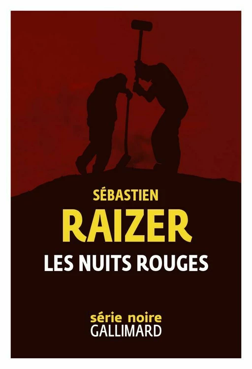 Les nuits rouges - Sébastien Raizer - Editions Gallimard