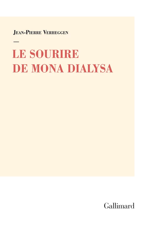 Le Sourire de Mona Dialysa - Jean-Pierre Verheggen - Editions Gallimard