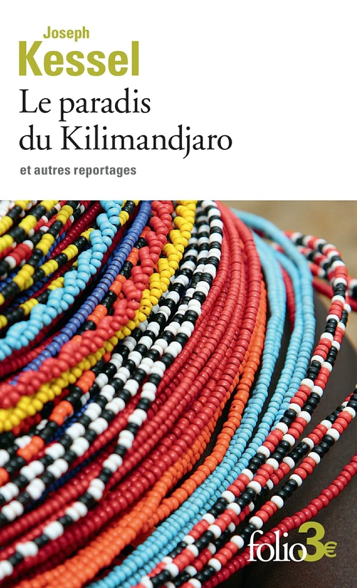 Le paradis du Kilimandjaro et autres reportages - Joseph Kessel - Editions Gallimard