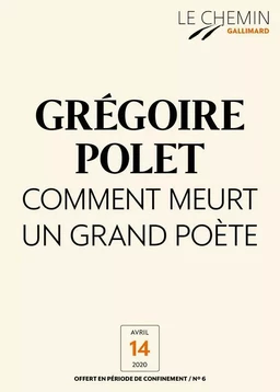 Le Chemin (N°06) - Comment meurt un grand poète