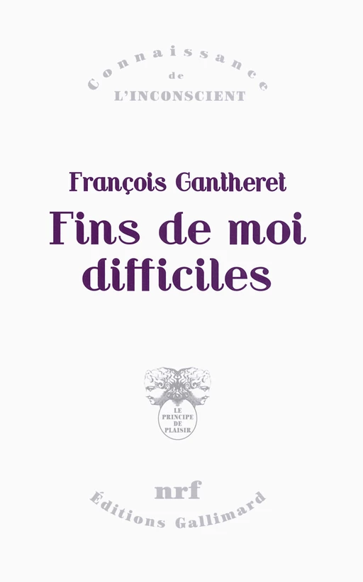 Fins de moi difficiles - François Gantheret - Editions Gallimard