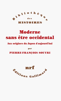 Moderne sans être occidental. Aux origines du Japon aujourd'hui