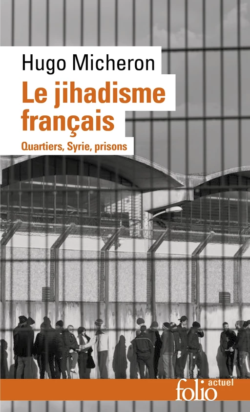 Le jihadisme français. Quartiers, Syrie, prisons - Hugo Micheron - Editions Gallimard