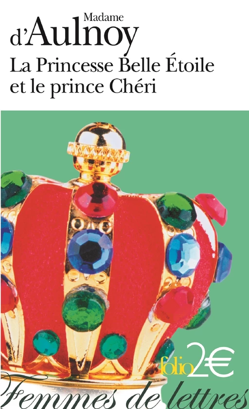 La princesse Belle Étoile et le Prince Chéri - Madame d' Aulnoy - Editions Gallimard