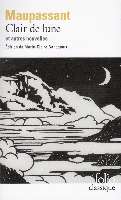 Clair de lune et autres nouvelles - Guy de Maupassant - Editions Gallimard