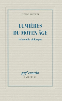 Lumières du Moyen Âge. Maïmonide philosophe