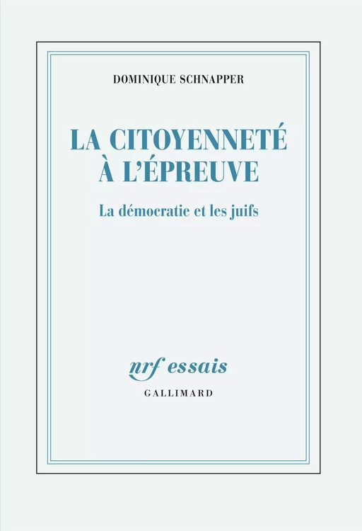 La citoyenneté à l'épreuve. La démocratie et les juifs - Dominique Schnapper - Editions Gallimard