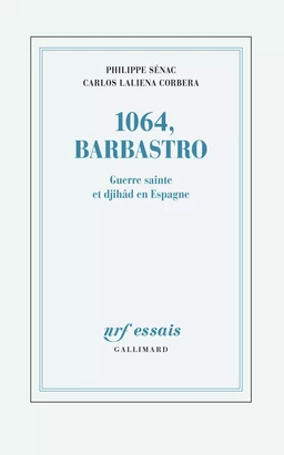 1064, Barbastro. Guerre sainte et djihâd en Espagne