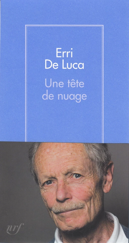 Une tête de nuage - Erri De Luca - Editions Gallimard