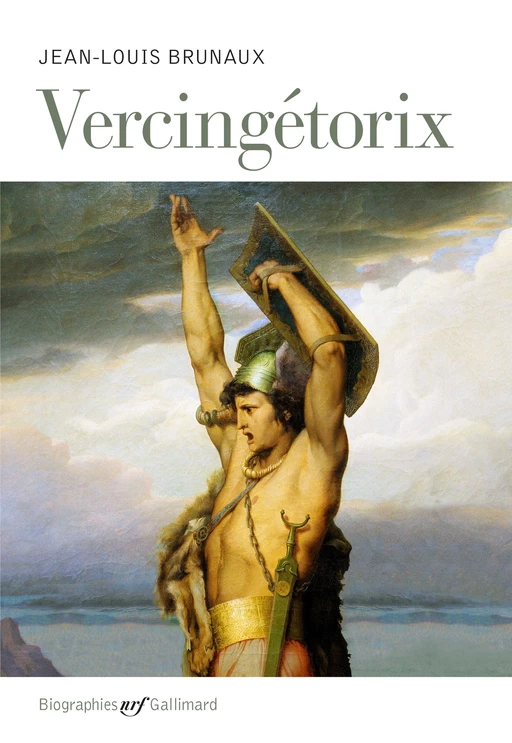 Vercingétorix - Jean-Louis Brunaux - Editions Gallimard