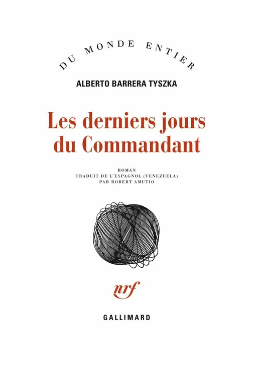 Les derniers jours du commandant - Alberto Barrera Tyszka - Editions Gallimard