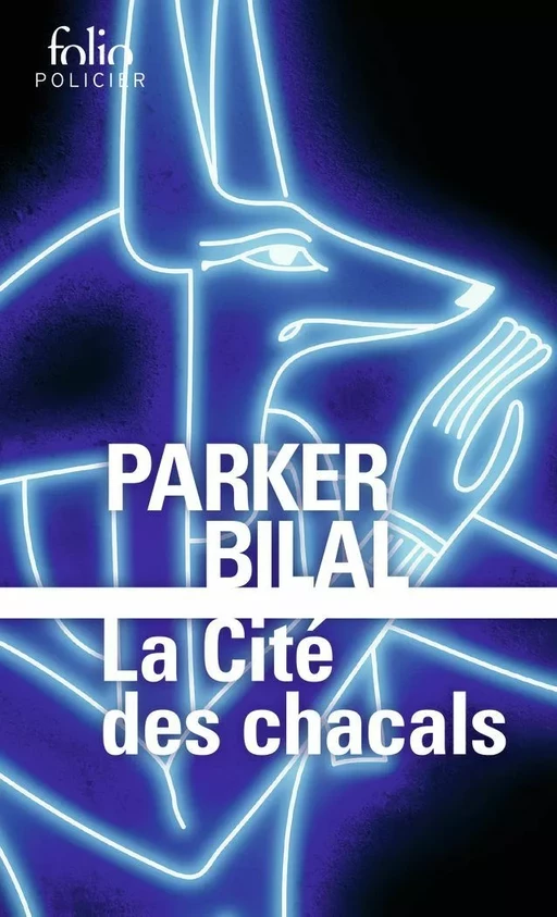 La cité des chacals - Parker Bilal - Editions Gallimard