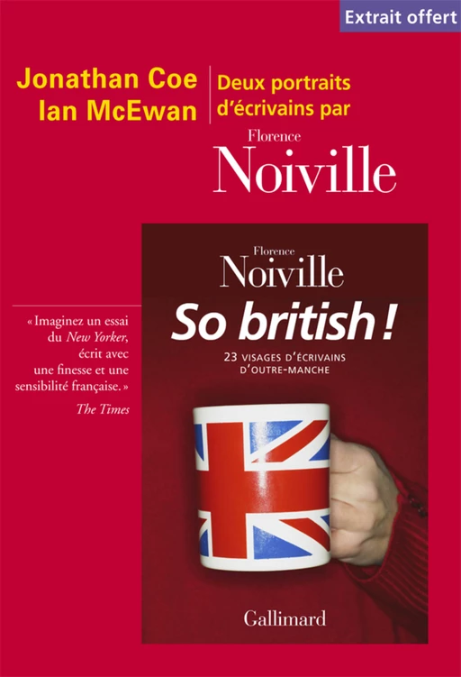 So British ! - Deux portraits d'écrivains par Florence Noiville - Florence Noiville - Editions Gallimard