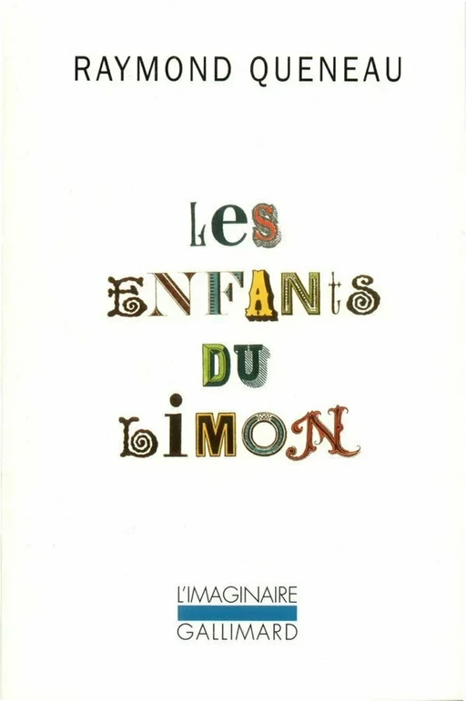 Les enfants du limon - Raymond Queneau - Editions Gallimard