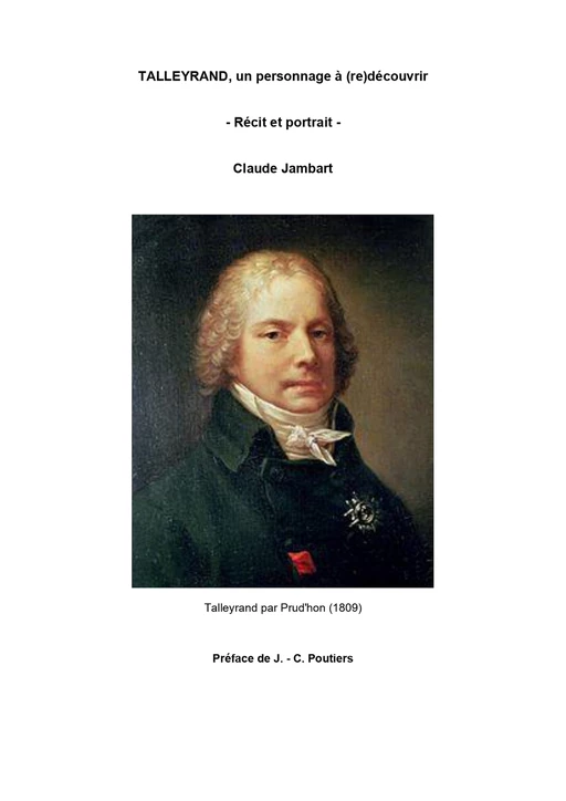 Talleyrand, un personnage à redécouvrir - Claude Jambart - Librinova