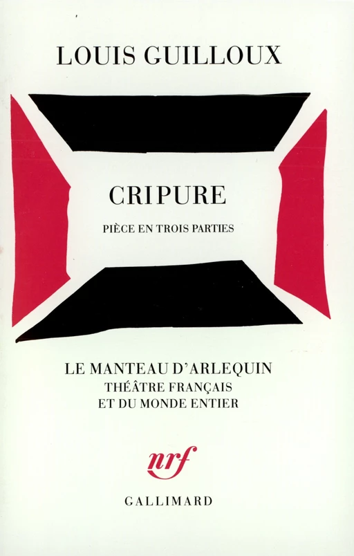 Cripure. Pièce en trois parties - Louis Guilloux - Editions Gallimard