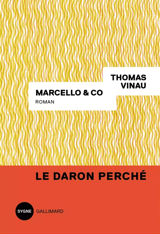 Marcello & Co - Thomas Vinau - Editions Gallimard