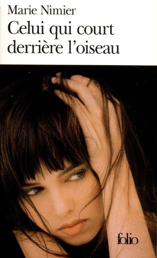 Celui qui court derrière l'oiseau - Marie Nimier - Editions Gallimard