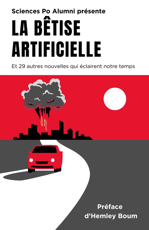 La Bêtise artificielle - Sciences Po Alumni - Librinova