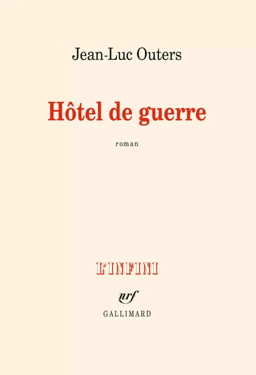 Hôtel de guerre - Jean-Luc Outers - Editions Gallimard