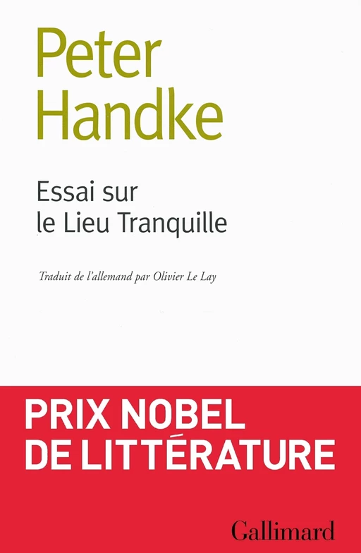 Essai sur le Lieu Tranquille - Peter Handke - Editions Gallimard