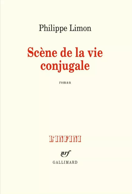 Scène de la vie conjugale - Philippe Limon - Editions Gallimard