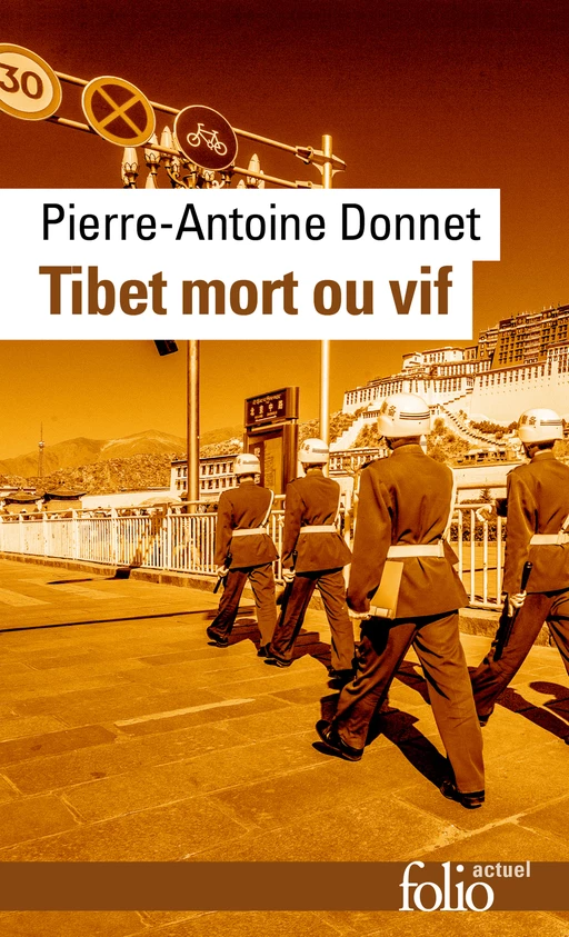 Tibet mort ou vif - Pierre-Antoine Donnet - Editions Gallimard