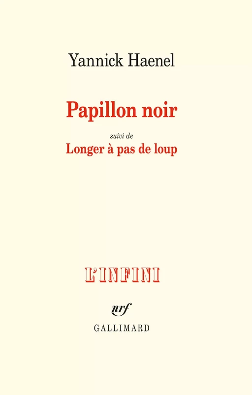 Papillon noir suivi de Longer à pas de loup - Yannick Haenel - Editions Gallimard