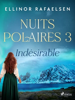 Indésirable - Nuits Polaires, Livre 3