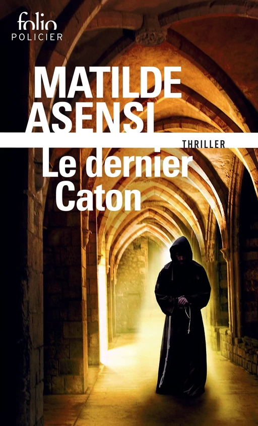 Le dernier Caton. Une enquête de sœur Ottavia Salina - Matilde Asensi - Editions Gallimard