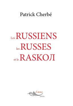 Les russiens, les russes et le raskol