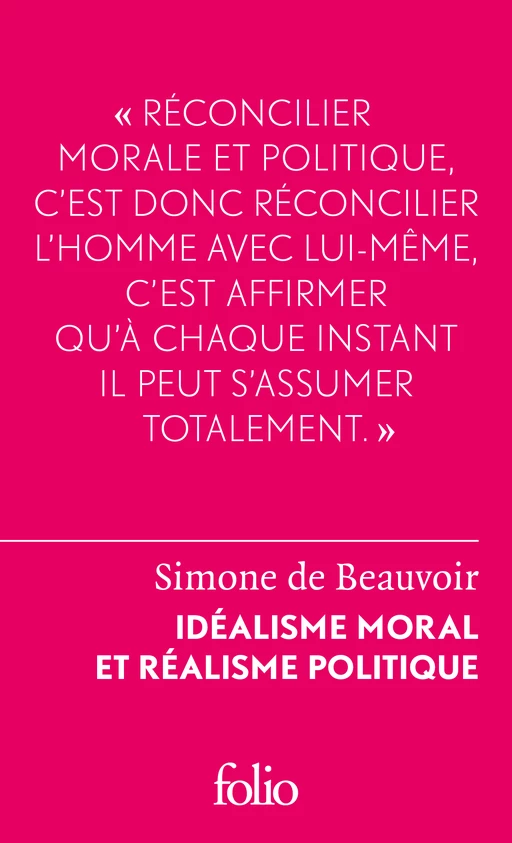 Idéalisme moral et réalisme politique - Simone de Beauvoir - Editions Gallimard