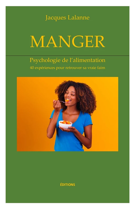 Manger - Psychologie de l'alimentation - Jacques Lalanne - Librinova