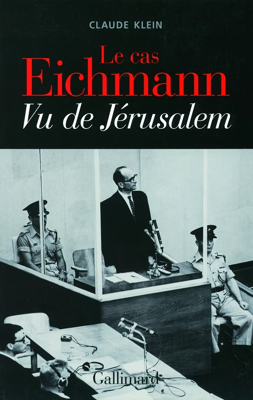 Le cas Eichmann - Claude Klein - Editions Gallimard