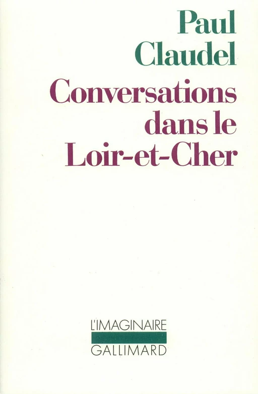 Conversations dans le Loir-et-Cher - Paul Claudel - Editions Gallimard