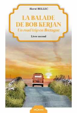 La balade de Bob Kerjan - Livre second