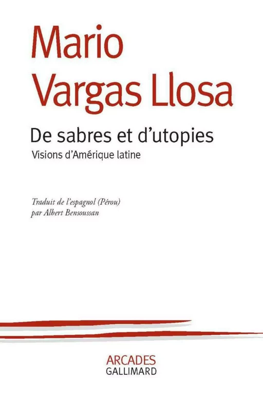 De sabres et d'utopies. Visions d'Amérique latine - Mario Vargas Llosa - Editions Gallimard