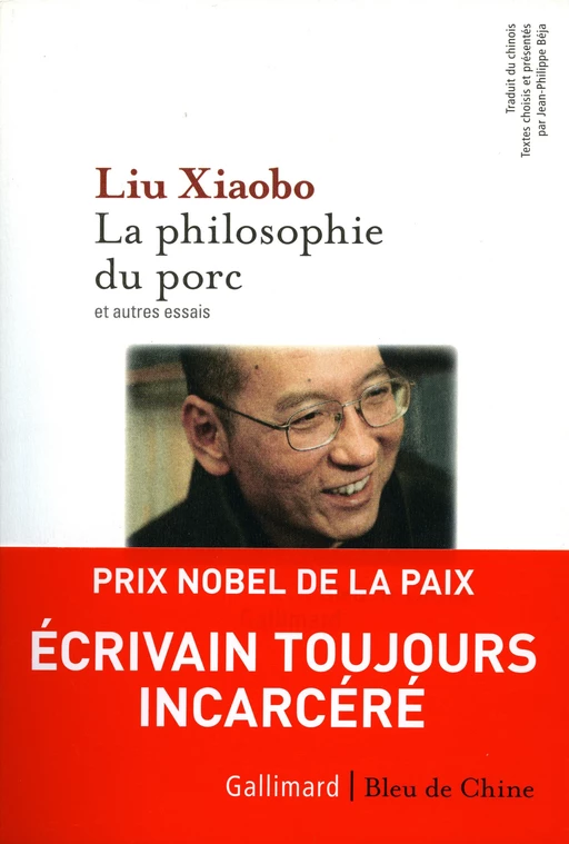 La philosophie du porc et autres essais -  Liu Xiaobo - Editions Gallimard