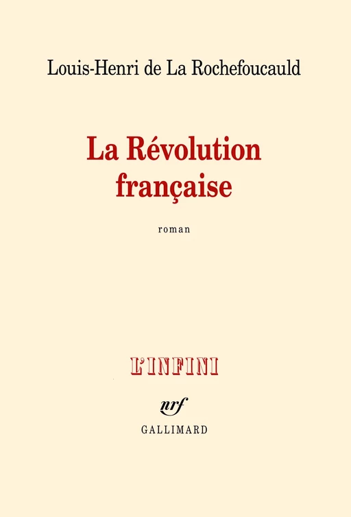 La Révolution française - Louis-Henri de La Rochefoucauld - Editions Gallimard