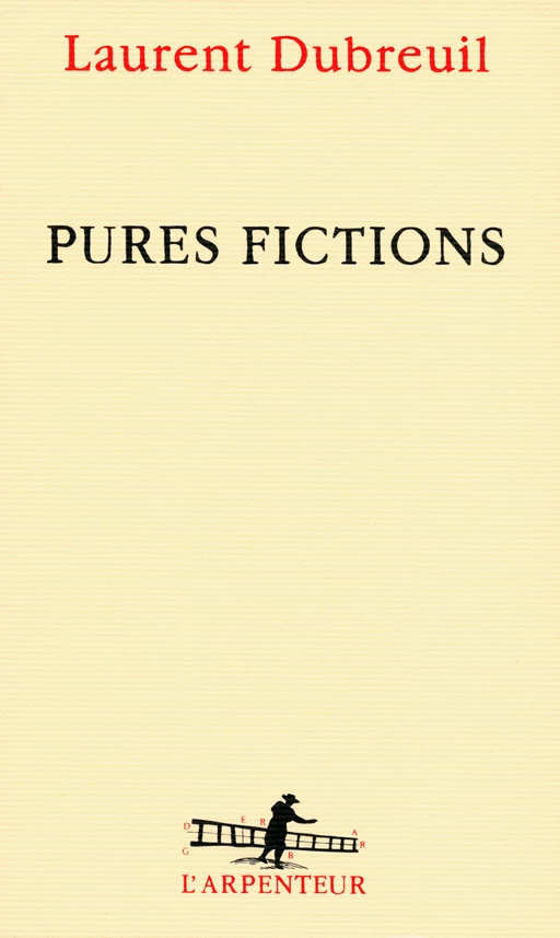 Pures fictions - Laurent Dubreuil - Editions Gallimard