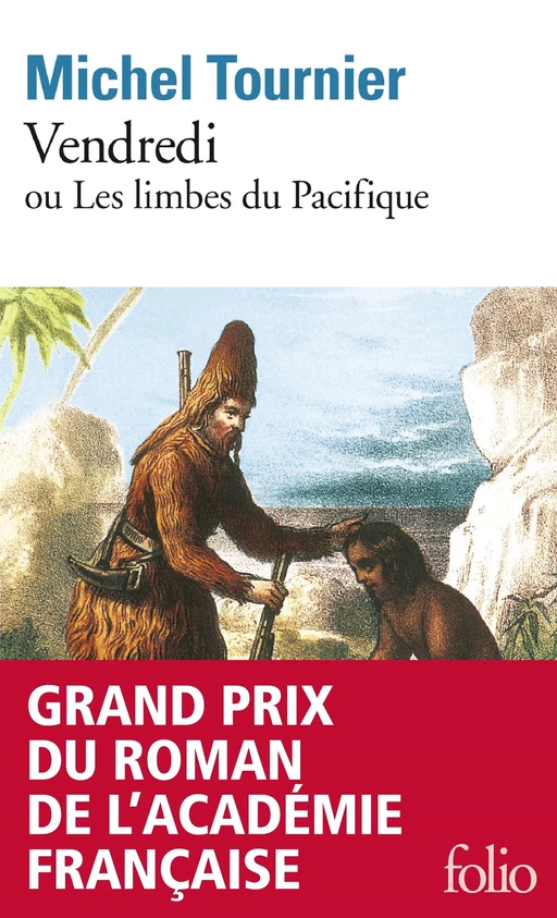 Vendredi ou Les limbes du Pacifique - Michel Tournier - Editions Gallimard