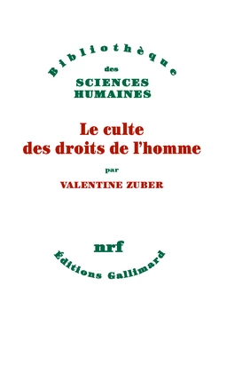 Le culte des droits de l’homme. Une religion républicaine française (XVIIIe-XXIe siècle)