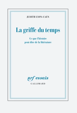 La griffe du temps. Ce que l'histoire peut dire de la littérature