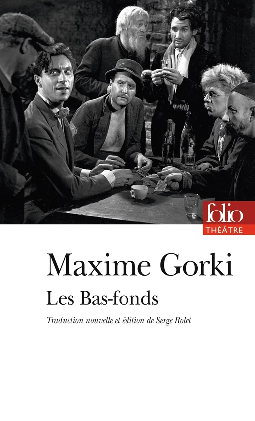 Les Bas-fonds - Maxime Gorki - Editions Gallimard