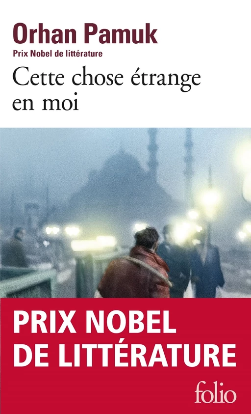 Cette chose étrange en moi - Orhan Pamuk - Editions Gallimard