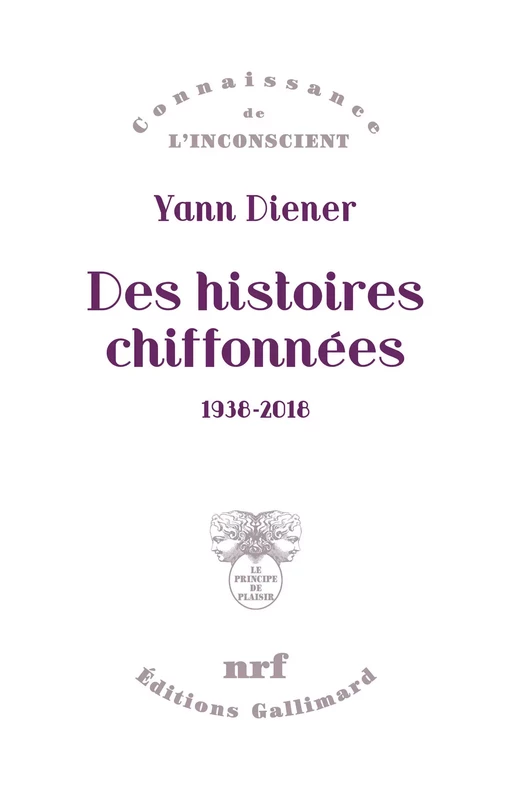 Des histoires chiffonnées (1938-2018) - Yann Diener - Editions Gallimard